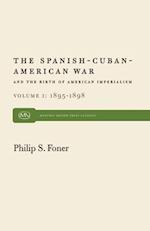 The Spanish-Cuban-American War and the Birth of American Imperialism Vol. 1