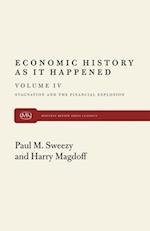 Economic History As It Happened, Volume IV: Stagnation and the Financial Explosion 