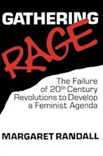 Gathering Rage: The Failure of 20th Century Revolutions to Develop a Feminist Agenda 