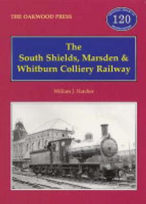 The South Shields, Marsden and Whitburn Colliery Railway