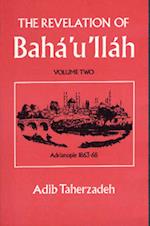 The Revelation Of Baha'u'llah Vol. 2