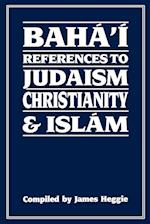 Baha'i References to Judaism Christianity & Islam