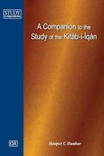 A Companion to the Study of the Kitáb-i-Íqán