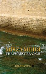 Mírzá Mihdí, The Purest Branch 