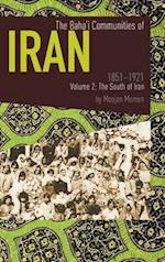 The Baha'i Communities of Iran 1851-1921 Volume 2: The South of Iran 