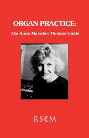 Organ practice: The Anne Marsden Thomas Guide