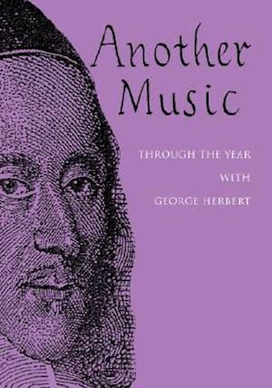 Another Music: Through the Year with George Herbert