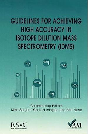 Guidelines for Achieving High Accuracy in Isotope Dilution Mass Spectrometry (IDMS)