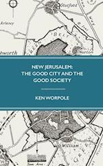 New Jerusalem: The Good City and the Good Society