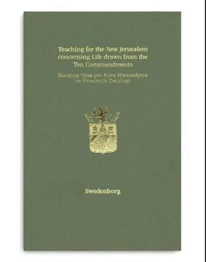 Teaching for the New Jerusalem concerning Life drawn from the Ten Commandments | Doctrina Vitae pro Nova Hierosolyma ex Praeceptis Decalogi