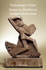 Cowan, M: Technology's Pulse: Essays on Rhythm in German Mod