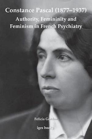 Gordon, F: Constance Pascal (18771937): Authority, Femininit