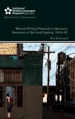 Women Political Prisoners in Germany: Narratives of Self and Captivity, 1915-91