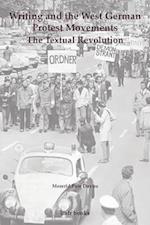 Writing and the West German Protest Movements: The Textual Revolution