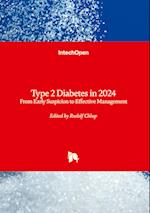 Type 2 Diabetes in 2024 - From Early Suspicion to Effective Management