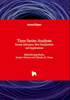 Time Series Analysis - Recent Advances, New Perspectives and Applications