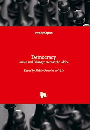 Democracy - Crises and Changes Across the Globe