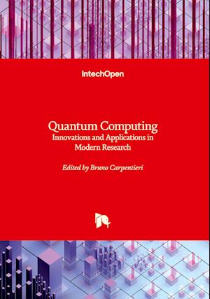 Quantum Computing - Innovations and Applications in Modern Research