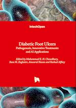 Diabetic Foot Ulcers - Pathogenesis, Innovative Treatments and AI Applications