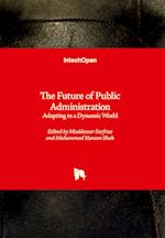 The Future of Public Administration - Adapting to a Dynamic World