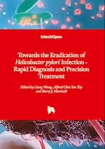 Towards the Eradication of Helicobacter pylori Infection - Rapid Diagnosis and Precision Treatment