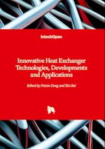 Innovative Heat Exchanger Technologies, Developments and Applications