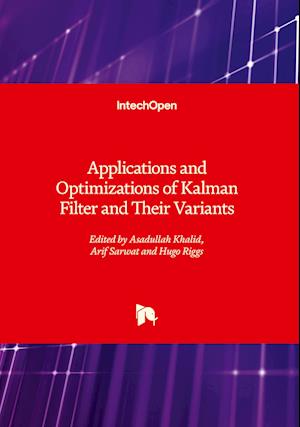 Applications and Optimizations of Kalman Filter and Their Variants