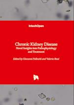 Chronic Kidney Disease - Novel Insights into Pathophysiology and Treatment