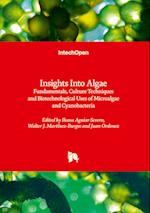 Insights Into Algae - Fundamentals, Culture Techniques and Biotechnological Uses of Microalgae and Cyanobacteria