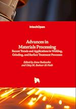 Advances in Materials Processing - Recent Trends and Applications in Welding, Grinding, and Surface Treatment Processes