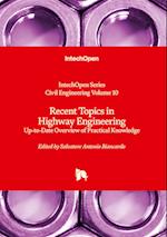 Recent Topics in Highway Engineering - Up-to-Date Overview of Practical Knowledge