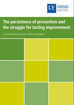 persistence of presentism and the struggle to secure lasting educational improvement