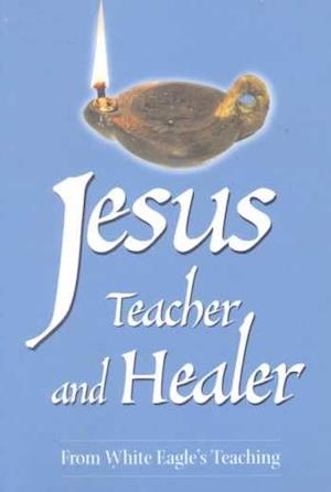 Jesus, Teacher and Healer