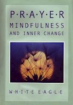Prayer, Mindfulness and Inner Change