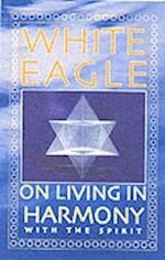 White Eagle on Living in Harmony with the Spirit
