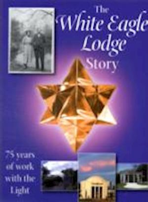 The White Eagle Lodge Story