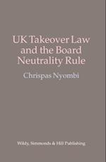 UK Takeover Law and the Board Neutrality Rule