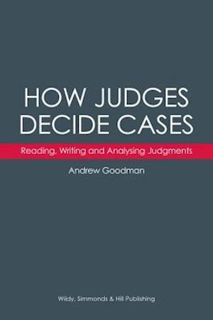 How Judges Decide Cases: Reading, Writing and Analysing Judgments