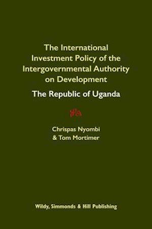 International Investment Policy of the Intergovernmental Authority on Development: The Republic of Uganda