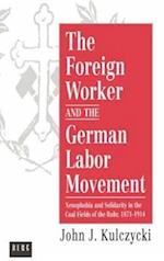 The Foreign Worker and the German Labor Movement