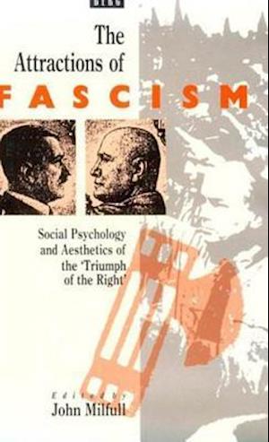 Attractions of Fascism