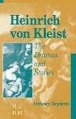 Heinrich Von Kleist: The Dramas and Stories