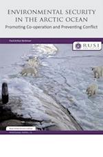 Environmental Security in the Arctic Ocean : Promoting Co-operation and Preventing Conflict 