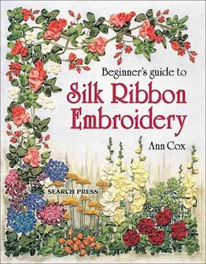 Beginners Guide to Silk Ribbon Embroidery