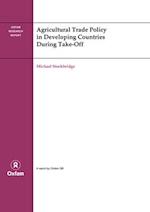 Agricultural Trade Policy in Developing Countries During Take-off
