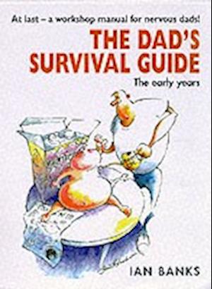 The Dad's Survival Guide