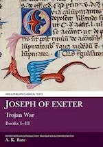 Joseph of Exeter: Trojan War I-III