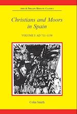 Christians and Moors in Spain, Volume I: AD 711-1150