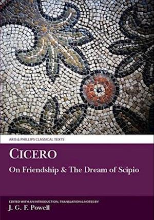 Cicero: Laelius on Friendship and The Dream of Scipio