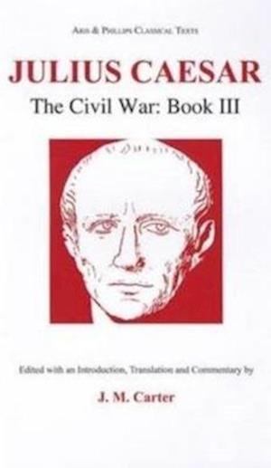 Julius Caesar the Civil War Book III